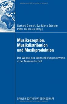 Musikrezeption, Musikdistribution und Musikproduktion : Der Wandel des Wertschöpfungsnetzwerks in der Musikwirtschaft