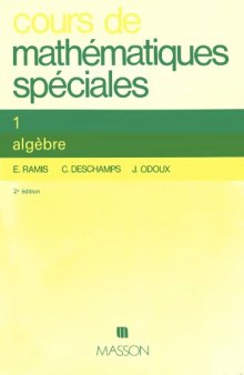 Cours de mathématiques spéciales - tome 1 - deuxième édition - algèbre