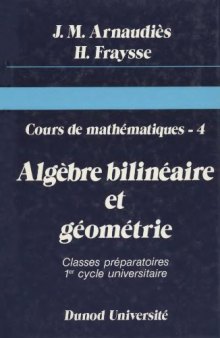 Cours de mathématiques. tome 4 Algèbre bilinéaire et géométrie