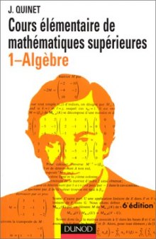 Cours élémentaire de mathématiques supérieures, tome 1: Algèbre, 6e édition