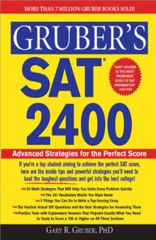 Gruber's SAT 2400: Inside Strategies to Outsmart the Toughest Questions and Achieve the Top Score