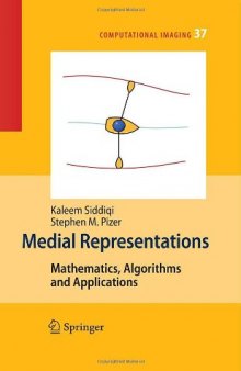 Medial Representations: Mathematics, Algorithms and Applications (Computational Imaging and Vision)