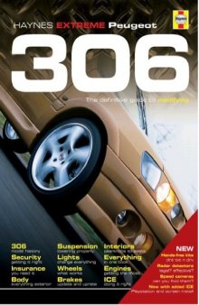Peugeot 306: The Definitive Guide to Modifying (Haynes ''MaxPower'')