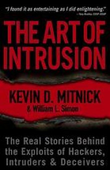 The art of intrusion : the real stories behind the exploits of hackers, intruders, & deceivers