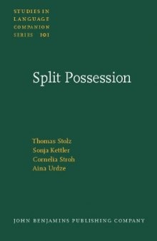 Split Possession: An areal-linguistic study of the alienability correlation and related phenomena in the languages of Europe (Studies in Language Companion Series)