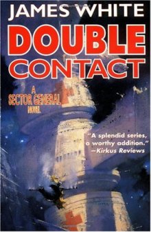 Double Contact (White, James, Sector General Series.)