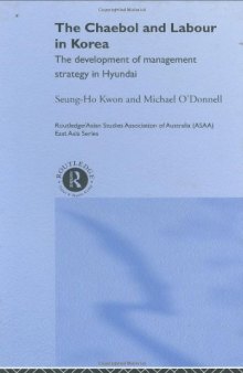 The Chaebol and Labour in Korea: The Development of Management Strategy in Hyundai