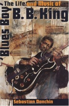 Blues Boy: the life and music of B.B. King