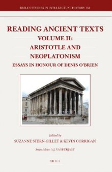 Reading Ancient Texts, Aristotle and Neoplatonism: Essays in Honour of Denis O'brien (Brill's Studies in Intellectual History; Reading Ancient Texts)