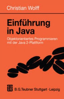 Einführung in Java: Objektorientiertes Programmieren mit der Java 2-Plattform