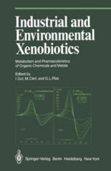 Industrial and Environmental Xenobiotics: Metabolism and Pharmacokinetics of Organic Chemicals and Metals Proceedings of an International Conference held in Prague, Czechoslovakia, 27’30 May 1980