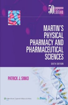 Martin's physical pharmacy and pharmaceutical sciences: physical chemical and biopharmaceutical principles in the pharmaceutical sciences  