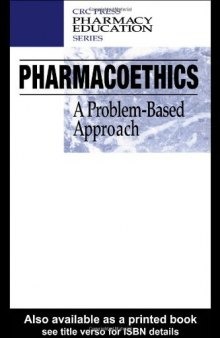 Pharmacoethics: A Problem-Based Approach (Pharmacy Education Series)