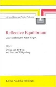 Reflective Equilibrium: Essays in Honour of Robert Heeger (Library of Ethics and Applied Philosophy)  