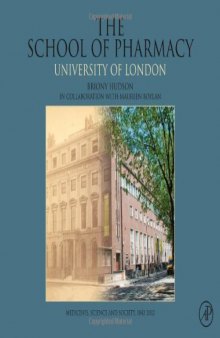 The School of Pharmacy, University of London: Medicines, Science and Society, 1842-2012