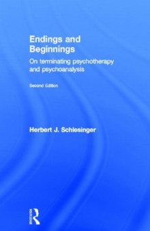 Endings and Beginnings, Second Edition: On terminating psychotherapy and psychoanalysis
