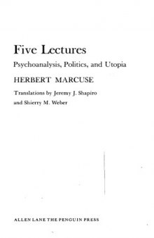 Five lectures: Psychoanalysis, Politics, and Utopia