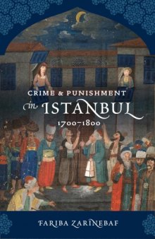Crime and Punishment in Istanbul, 1700-1800  