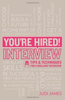 You're Hired! Interview: Tips and techniques for a brilliant interview