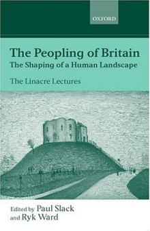 The Peopling of Britain: The Shaping of a Human Landscape (Linacre Lecture, 1999.)