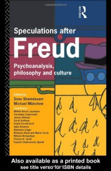 Speculations After Freud: Psychoanalysis, Philosophy and Culture