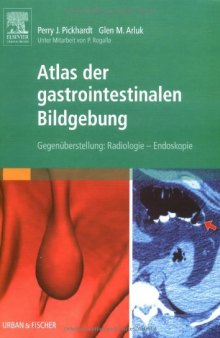 Gastrointestinale Bildgebung. Gegenüberstellung: Radiologie – Endoskopie