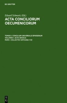 Collectio Vaticana 1-32 (Ancient Greek Edition) Acta conciliorum oecumenicorum 1, 1, 1,