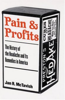 Pain and Profits: The History of the Headache and Its Remedies in America  