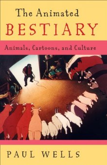 The Animated Bestiary: Animals, Cartoons, and Culture