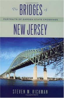 The Bridges Of New Jersey: Portraits Of Garden State Crossings