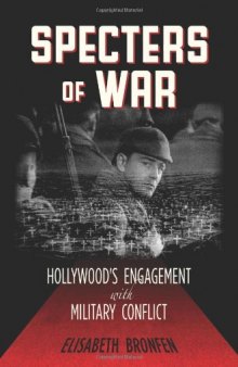 Specters of War: Hollywood's Engagement with Military Conflict