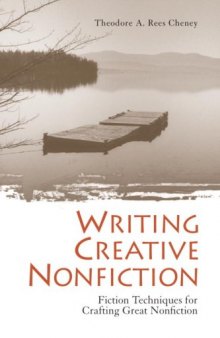 Writing Creative Nonfiction: Fiction Techniques for Crafting Great Nonfiction  Writing & Journalism