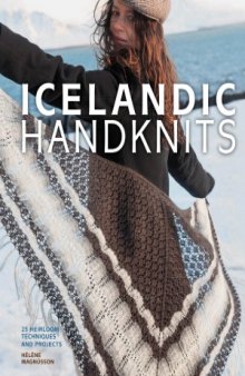 Icelandic Handknits  25 Heirloom Techniques and Projects