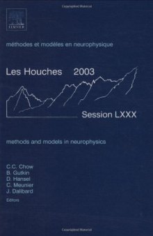 Methods and Models in Neurophysics, Volume LXXX: Lecture Notes of the Les Houches Summer School 2003