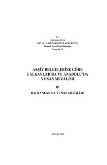 Arsiv Belgelerine Gore Balkanlar’da ve Anadolu’da Yunan Mezalimi Cilt III