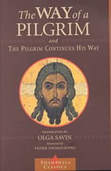 The way of a pilgrim ; and, A pilgrim continues his way