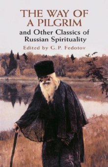 Way of a Pilgrim and Other Classics of Russian Spirituality.