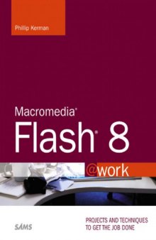 Macromedia Flash 8 @work : projects and techniques to get the job done
