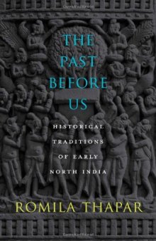 The Past Before Us: Historical Traditions of Early North India