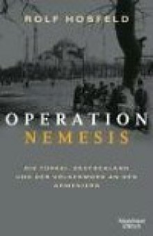Operation Nemesis. Die Türkei, Deutschland und der Völkermord an den Armeniern