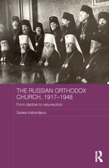The Russian Orthodox Church, 1917-1948  from decline to resurrection