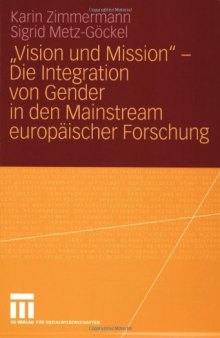 „Vision und Mission“ – Die Integration von Gender in den Mainstream europaischer Forschung