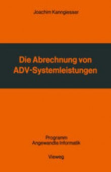 Die Abrechnung von ADV-Systemleistungen: Vergleichende Analyse von Abrechnungsverfahren und Verrechnungsgrundsätzen