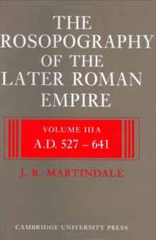 The Prosopography of the Later Roman Empire 2 Part Set: Volume 3, AD 527-641 (Vol 3)