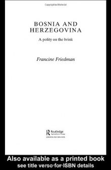 Bosnia and Herzegovina: A Polity on the Brink (Postcommunist States and Nations)