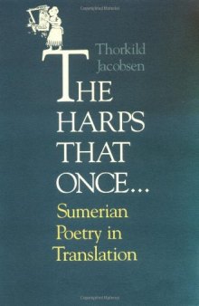 The Harps that Once...: Sumerian Poetry in Translation