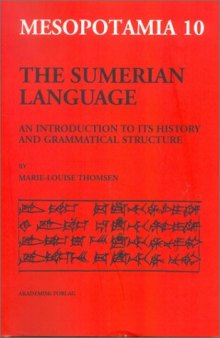 The Sumerian Language: An Introduction to Its History and Grammatical Structure (Mesopotamia: Copenhagen Studies in Assyriology, 10) (3rd edition - reprint of 2nd edition)
