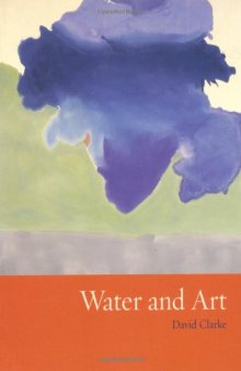 Water and art : a cross-cultural study of water as subject and medium in modern and contemporary artistic practice