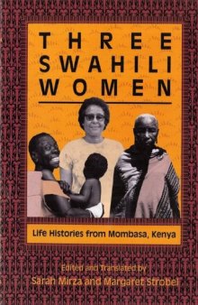 Three Swahili women: life histories from Mombasa, Kenya