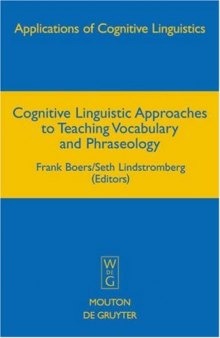 Cognitive Linguistic Approaches to Teaching Vocabulary and Phraseology (Applications of Cognitive Linguistics)